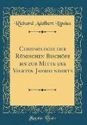 Chronologie der Römischen Bischöfe bis zur Mitte des Vierten Jahrhunderts (Classic Reprint)