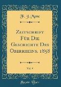 Zeitschrift Für Die Geschichte Des Oberrheins, 1858, Vol. 9 (Classic Reprint)