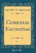 Comedias Escogidas, Vol. 1 (Classic Reprint)