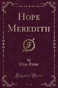 Hope Meredith, Vol. 1 of 3 (Classic Reprint)