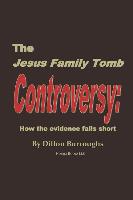 The JESUS FAMILY TOMB Controversy