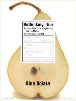 Rethinking Thin: The New Science of Weight Loss---And the Myths and Realities of Dieting