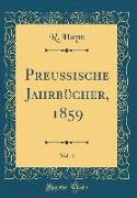 Preußische Jahrbücher, 1859, Vol. 4 (Classic Reprint)