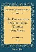 Die Philosophie Des Heiligen Thomas Von Aquin, Vol. 3 (Classic Reprint)