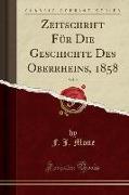 Zeitschrift Für Die Geschichte Des Oberrheins, 1858, Vol. 9 (Classic Reprint)