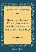 Briefe von Johann Philipp Freiherrn von Wessenberg aus den Jahren 1848-1858, Vol. 1 (Classic Reprint)