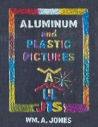 Aluminum and Plastic Pictures