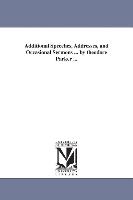 Additional Speeches, Addresses, and Occasional Sermons ... by Theodore Parker