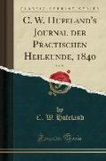 C. W. Hufeland's Journal der Practischen Heilkunde, 1840, Vol. 90 (Classic Reprint)