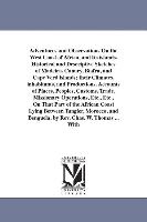 Adventures and Observations on the West Coast of Africa, and Its Islands. Historical and Descriptive Sketches of Madeira, Canary, Biafra, and Cape Ver