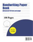 Handwriting Paper Book (Advanced 13 lines per page): A handwriting and cursive writing book with 100 pages of extra large 8.5 by 11.0 inch writing pra