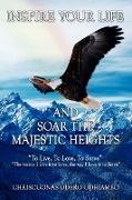 Inspire Your Life and Soar the Majestic Heights