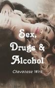 Sex, Drugs & Alcohol