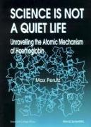 Science Is Not a Quiet Life: Unravelling the Atomic Mechanism of Haemoglobin