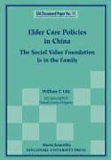 Elder Care Policies in China: The Social Value Foundation Is in the Family