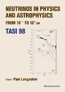 Neutrinos in Physics and Astrophysics from: 10-33 to 10+28 CM (Tasi 1998)