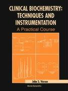 Clinical Biochemistry: Techniques and Instrumentation - A Practical Course