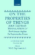 On the Properties of Things. John Trevisa's Translation of Bartholomaeus Anglicus' De Proprietatibus Rerum