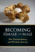 Becoming Female and Male