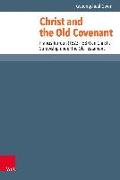 Christ and the Old Covenant