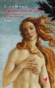 L'ultima rosa di aprile. Simonetta Cattaneo Vespucci, la Venere di Botticelli