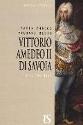 Vittorio Amedeo II. L'ultimo Duca