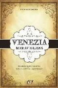 Venezia meravigliosa. Storie quotidiane della città lagunare