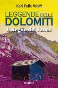 Leggende delle dolomiti. Il regno dei Fanes