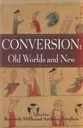 Conversion: Old Worlds and New