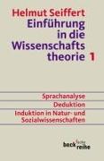 Einführung in die Wissenschaftstheorie Bd. 1: Sprachanalyse, Deduktion, Induktion in Natur- und Sozialwissenschaften