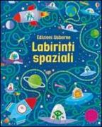 Labirinti spaziali. I grandi libri dei labirinti