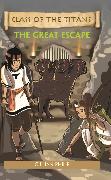 Reading Planet - Class of the Titans: The Great Escape - Level 6: Fiction (Jupiter)