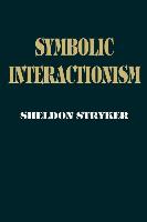 Symbolic Interactionism: A Social Structural Version