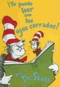 Yo Puedo Leer Con los Ojos Cerrados! = I Can Read with My Eyes Shut!
