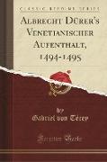 Albrecht Dürer's Venetianischer Aufenthalt, 1494-1495 (Classic Reprint)