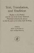 Text, Translation, and Tradition: Studies on the Peshitta and Its Use in the Syriac Tradition Presented to Konrad D. Jenner on the Occasion of His Six