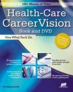 Health-Care CareerVision: View What You'd Do [With DVD]