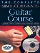 The Complete Absolute Beginners Guitar Course [With 2 CDs and Pull-Out Chart and DVD]