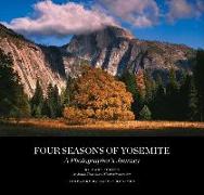 Four Seasons of Yosemite: A Photographer's Journey [With DVD]