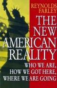 The New American Reality: Who We Are, How We Got Here, Where We Are Going