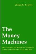 The Money Machines: The Breakdown and Reform of Governmental and Party Finance in the North, 1860-1920