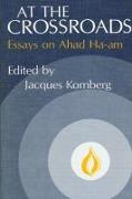 At the Crossroads: Essays on Ahad Ha'am