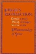 Hegel's Recollection: A Study of Images in the Phenomenology of Spirit