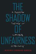 The Shadow of Unfairness