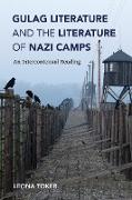 Gulag Literature and the Literature of Nazi Camps: An Intercontexual Reading