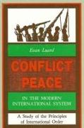 Conflict and Peace in the Modern International System: A Study of the Principles of International Order