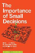 The Importance of Small Decisions