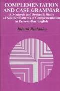Complementation and Case Grammar: A Syntactic and Semantic Study of Selected Patterns of Complementation in Present-Day English