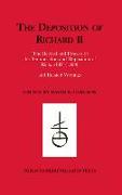 The Deposition of Richard II: The Record and Process of the Renunciation and Deposition of Richard II (1399) and Related Writings