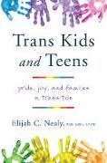 Trans Kids and Teens: Pride, Joy, and Families in Transition